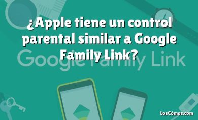 ¿Apple tiene un control parental similar a Google Family Link?