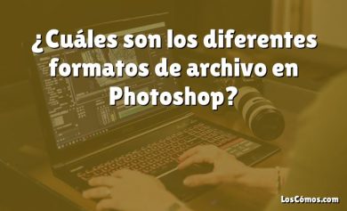 ¿Cuáles son los diferentes formatos de archivo en Photoshop?