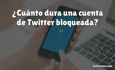 ¿Cuánto dura una cuenta de Twitter bloqueada?