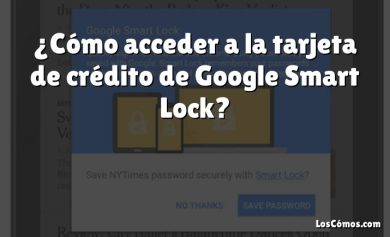 ¿Cómo acceder a la tarjeta de crédito de Google Smart Lock?