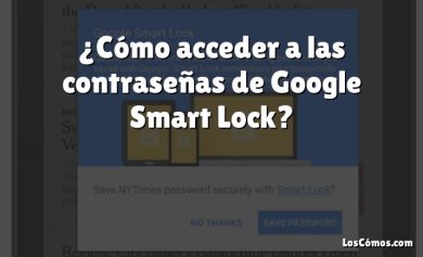 ¿Cómo acceder a las contraseñas de Google Smart Lock?