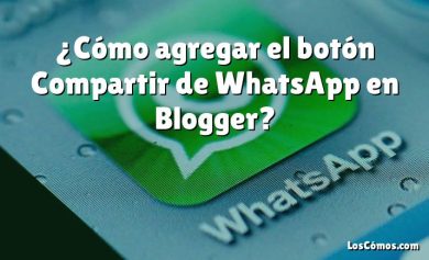 ¿Cómo agregar el botón Compartir de WhatsApp en Blogger?