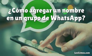 ¿Cómo agregar un nombre en un grupo de WhatsApp?