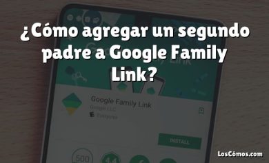 ¿Cómo agregar un segundo padre a Google Family Link?