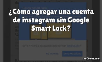 ¿Cómo agregar una cuenta de instagram sin Google Smart Lock?