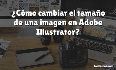 ¿Cómo cambiar el tamaño de una imagen en Adobe Illustrator?