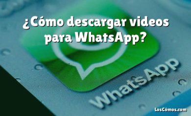 ¿Cómo descargar videos para WhatsApp?