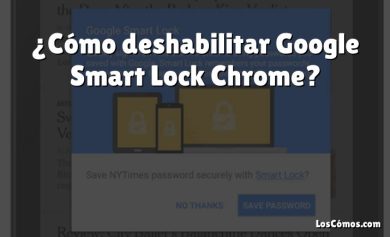 ¿Cómo deshabilitar Google Smart Lock Chrome?