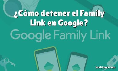 ¿Cómo detener el Family Link en Google?