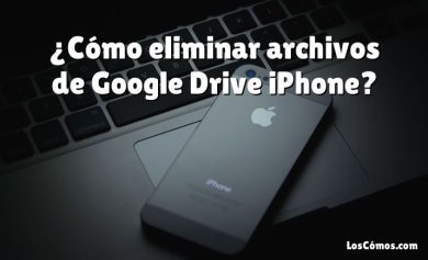 ¿Cómo eliminar archivos de Google Drive iPhone?