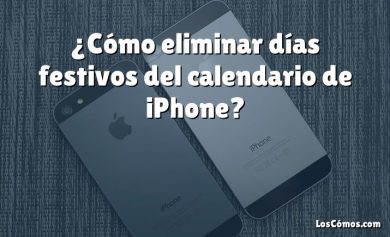 ¿Cómo eliminar días festivos del calendario de iPhone?