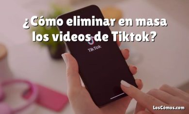 ¿Cómo eliminar en masa los videos de Tiktok?