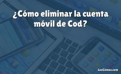 ¿Cómo eliminar la cuenta móvil de Cod?
