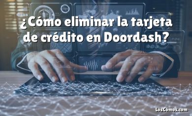 ¿Cómo eliminar la tarjeta de crédito en Doordash?