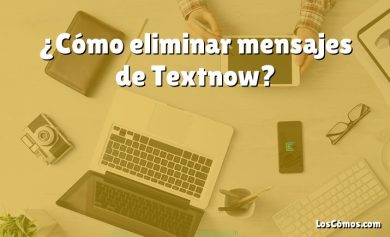 ¿Cómo eliminar mensajes de Textnow?