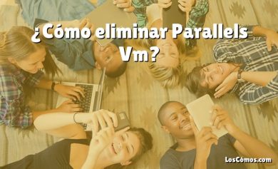 ¿Cómo eliminar Parallels Vm?