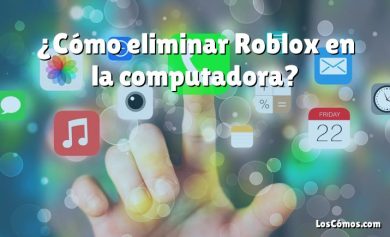 ¿Cómo eliminar Roblox en la computadora?