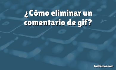 ¿Cómo eliminar un comentario de gif?