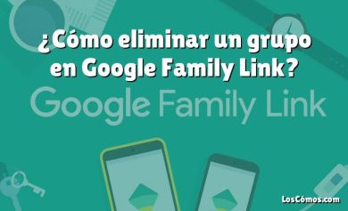 ¿Cómo eliminar un grupo en Google Family Link?