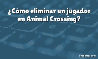 ¿Cómo eliminar un jugador en Animal Crossing?