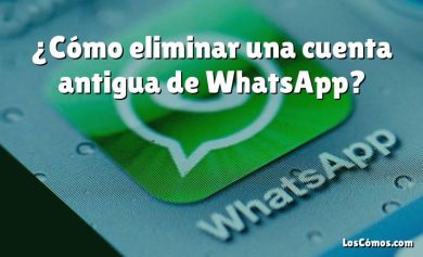 ¿Cómo eliminar una cuenta antigua de WhatsApp?