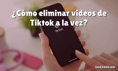 ¿Cómo eliminar videos de Tiktok a la vez?