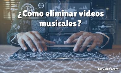 ¿Cómo eliminar videos musicales?