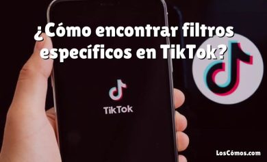 ¿Cómo encontrar filtros específicos en TikTok?