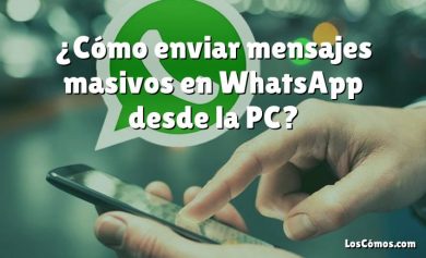 ¿Cómo enviar mensajes masivos en WhatsApp desde la PC?