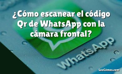 ¿Cómo escanear el código Qr de WhatsApp con la cámara frontal?