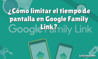 ¿Cómo limitar el tiempo de pantalla en Google Family Link?