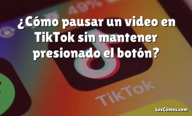 ¿Cómo pausar un video en TikTok sin mantener presionado el botón?