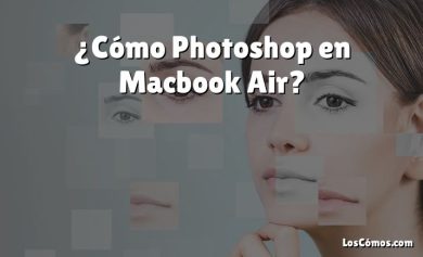 ¿Cómo Photoshop en Macbook Air?