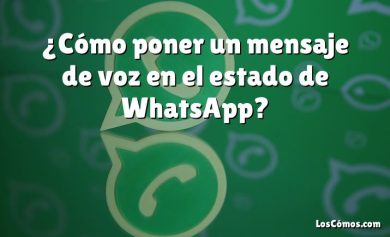 ¿Cómo poner un mensaje de voz en el estado de WhatsApp?