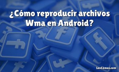 ¿Cómo reproducir archivos Wma en Android?