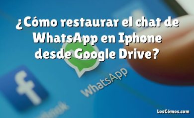 ¿Cómo restaurar el chat de WhatsApp en Iphone desde Google Drive?