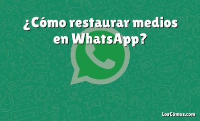 ¿Cómo restaurar medios en WhatsApp?