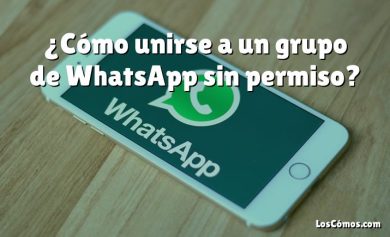 ¿Cómo unirse a un grupo de WhatsApp sin permiso?