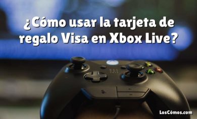 ¿Cómo usar la tarjeta de regalo Visa en Xbox Live?