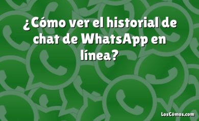 ¿Cómo ver el historial de chat de WhatsApp en línea?