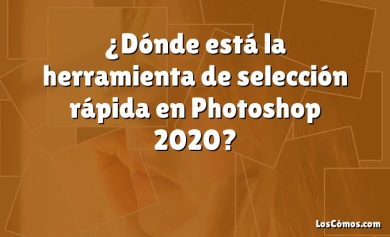 ¿Dónde está la herramienta de selección rápida en Photoshop 2020?