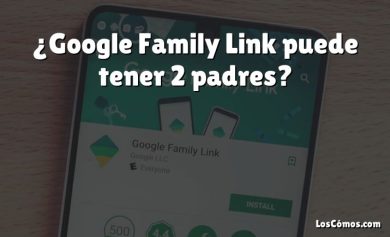 ¿Google Family Link puede tener 2 padres?