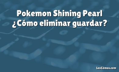 Pokemon Shining Pearl ¿Cómo eliminar guardar?