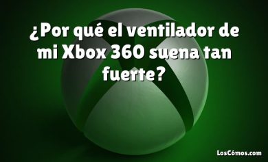 ¿Por qué el ventilador de mi Xbox 360 suena tan fuerte?