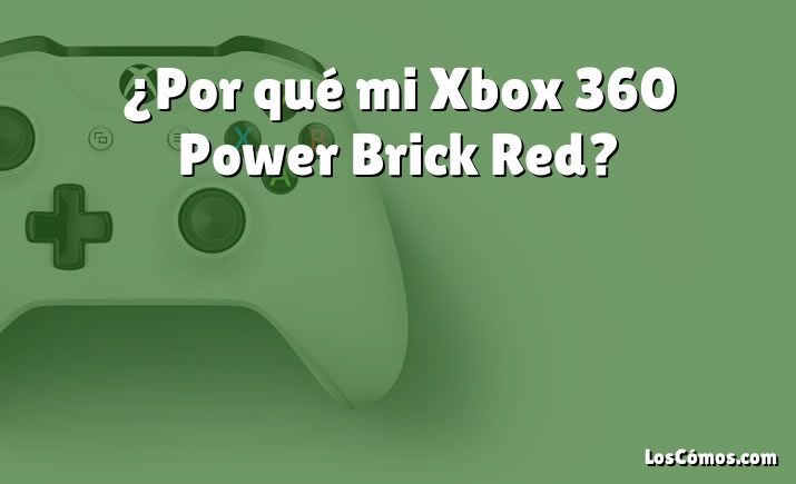 ¿Por qué mi Xbox 360 Power Brick Red?