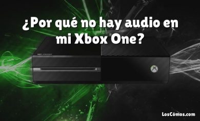 ¿Por qué no hay audio en mi Xbox One?