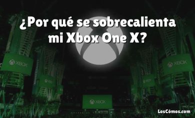 ¿Por qué se sobrecalienta mi Xbox One X?