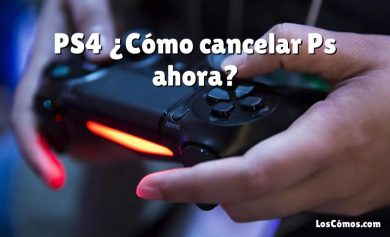 PS4 ¿Cómo cancelar Ps ahora?