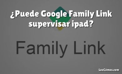 ¿Puede Google Family Link supervisar ipad?