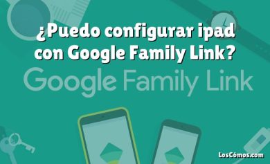 ¿Puedo configurar ipad con Google Family Link?